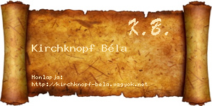 Kirchknopf Béla névjegykártya